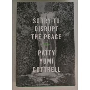 Sorry to Disrupt the Peace by Patty Yumi Cottrell Hardcover Fiction Mystery
